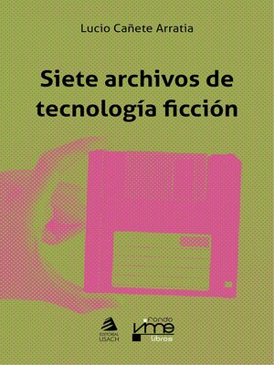 cover image of Siete archivos de tecnología ficción